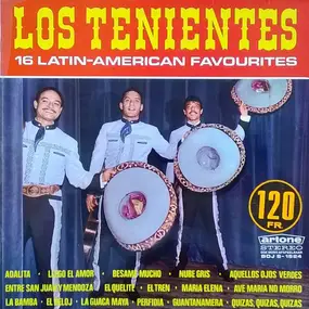 Los Tenientes - 16 Latin-American Favourites