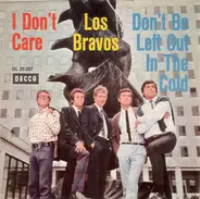 Los Bravos - I Don't Care / Don't Be Left Out In The Cold