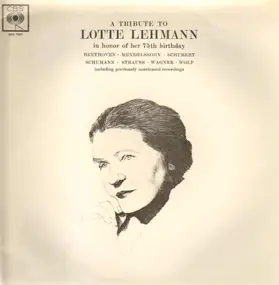 Lotte Lehmann - A Tribute to Lotte Lehmann