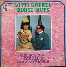 Lotti Krekel - Mir Schenke Üch All' E Paar Blömcher