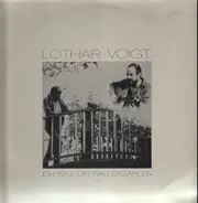 Lothar Voigt - Ich Will Dir Was Erzählen