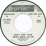 Lou Monte - Don't Wish Your Heart Break On Me