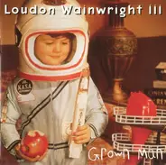 Loudon Wainwright III - Grown Man
