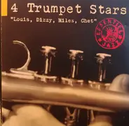 Louis Armstrong , Dizzy Gillespie , Miles Davis , Chet Baker - 4 Trumpet Stars