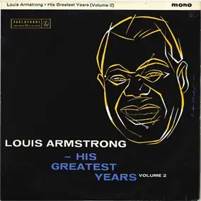 Louis Armstrong - His Greatest Years - Volume 2