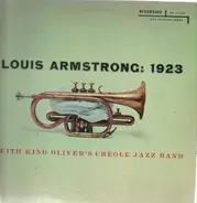 Louis Armstrong With King Oliver's Creole Jazz Band - Louis Armstrong: 1923