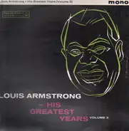 Louis Armstrong - His Greatest Years - Volume 3