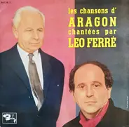 Louis Aragon / Léo Ferré - Les Chansons D' Aragon Chantées Par Leo Ferré