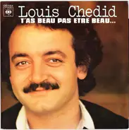Louis Chedid - T'as Beau Pas Etre Beau...
