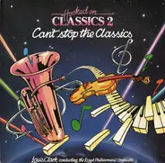 Louis Clark Conducting The Royal Philharmonic Orchestra - Hooked On Classics 2 - Can't Stop The Classics
