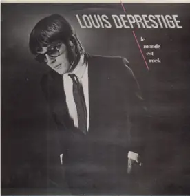 Louis Deprestige - Le Monde Est Rock
