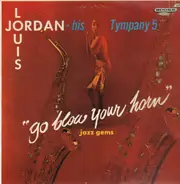 Louis Jordan & His Tympany Five - Go Blow Your Horn