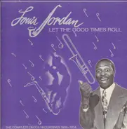 Louis Jordan - Let The Good Times Roll (1938-1954)