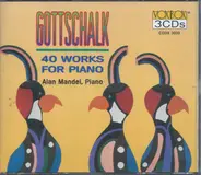 Gottschalk - 40 Works For Piano