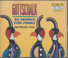 GOTTSCHALK - 40 Works For Piano