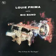 Louis Prima & His Band - Play It Pretty For The People