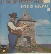 Louis Rispal - Le Roi Du Folklore Auvergnat