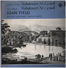 Louis Spohr - Violinkonzert Nr. 8 A-Moll / Violinkonzert Nr. 1 G-Moll, Joan Field, Berliner Sinfoniker, Rudolf Al