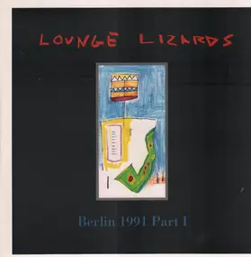 The Lounge Lizards - Berlin 1991 Part I