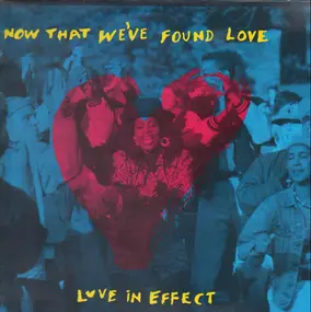 Love In Effect - Now That We've Found Love