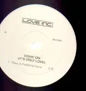 Love Inc - Come On (It's Only Love)