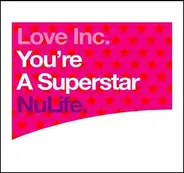 Love Inc. - You're A Superstar