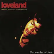 Loveland Featuring Rachel McFarlane - The Wonder Of Love