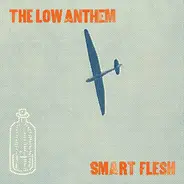 Low Anthem - Smart Flesh