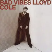 Lloyd Cole - Bad Vibes