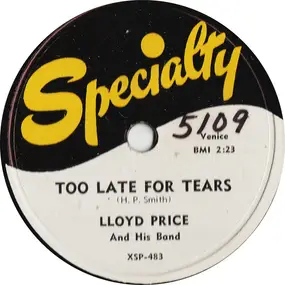 Lloyd Price - Too Late For Tears / Let Me Come Home Baby
