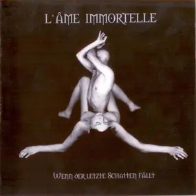 L'Ame Immortelle - Wenn der Letzte Schatten Fällt