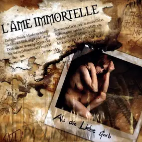 L'Ame Immortelle - Als Die Liebe Starb