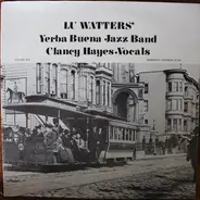 Lu Watters And The Yerba Buena Jazz Band - Volume 6