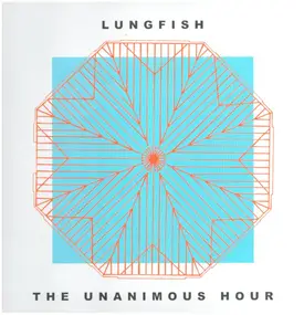 Lungfish - The Unanimous Hour