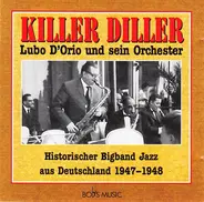 Lubo D'Orio & Sein Orchester - Killer Diller 1947 -1948