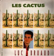 Luc Bruaud - Les Cactus