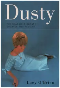 Dusty Springfield - Dusty - The Classic Biography Updated And Revised