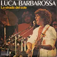Luca Barbarossa - La Strada Del Sole