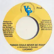 Luciano - Things Could Never Be Right