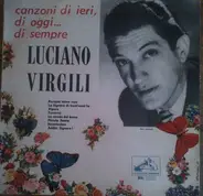 Luciano Virgili - Canzoni Di Ieri, Di Oggi...Di Sempre
