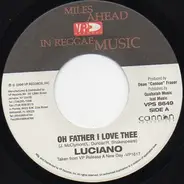 Luciano - Oh Father I Love Thee