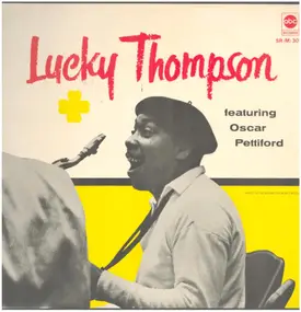 Lucky Thompson - Lucky Thompson Featuring Oscar Pettiford