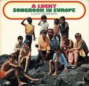Lucky Thompson - A Lucky Songbook In Europe