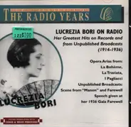 Lucrezia Bori - Lucrezia Bori On Radio - Her Greatest Hits (1914 - 1936)