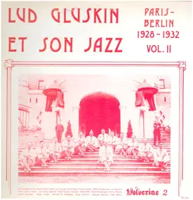 Lud Gluskin Et Son Jazz - Paris Berlin 1928-1932 Vol. II