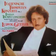 Ludwig Güttler , Neues Bachisches Collegium Musicum Leipzig , Max Pommer - Italienische Trompetenkonzerte Vol. 2