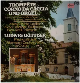 Ludwig Guttler - Trompete, Corno da caccia und Orgel