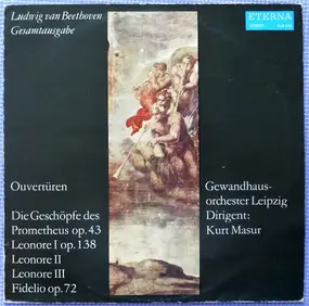 Ludwig Van Beethoven - Ouvertüren: Leonore 1-3, Fidelio, Die Geschöpfe des Prometheus