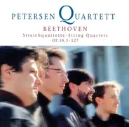 Beethoven / Petersen Quartett - Streichquartette Op. 18,3 & 127
