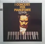 Beethoven / Rudolf Serkin - I Concerti Per Pianoforte